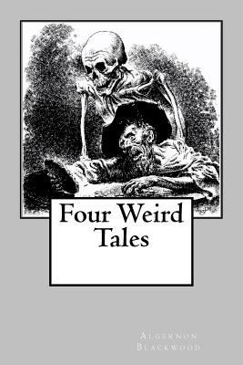 Four Weird Tales 1983742759 Book Cover