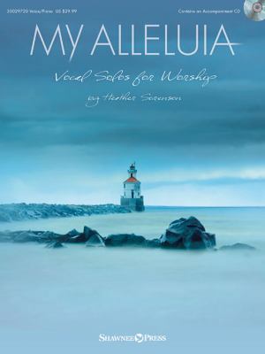 My Alleluia: Vocal Solos for Worship 1480386995 Book Cover