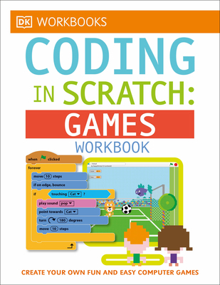 DK Workbooks: Coding in Scratch: Games Workbook... 1465444823 Book Cover