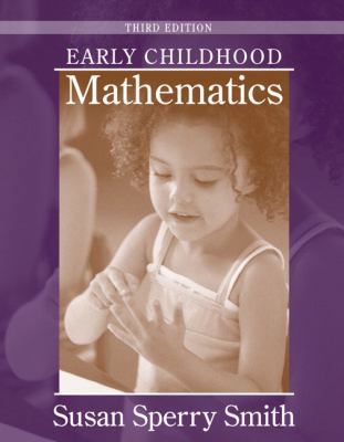 Early Childhood Mathematics (3rd Edition) 0205454763 Book Cover