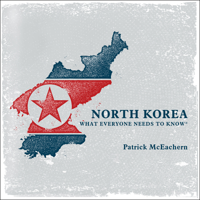 North Korea: What Everyone Needs to Know 1684570425 Book Cover