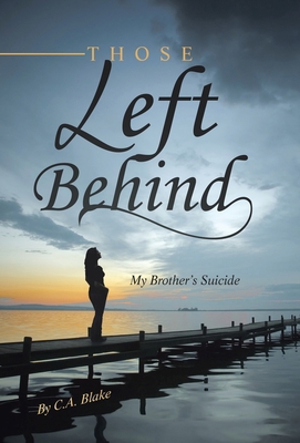 Those Left Behind: My Brother's Suicide B0CPZM94R3 Book Cover