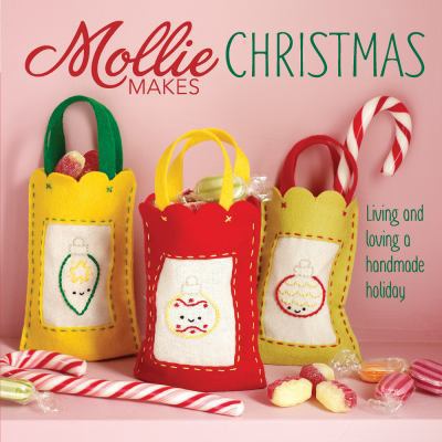 Mollie Makes Christmas: Living and Loving a Han... 1620331012 Book Cover