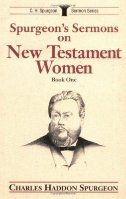 Spurgeon's Sermons on New Testament Women, Book... 0825437822 Book Cover