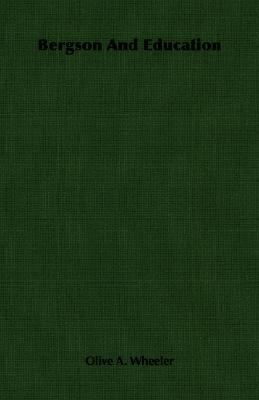 Bergson and Education 1406754501 Book Cover