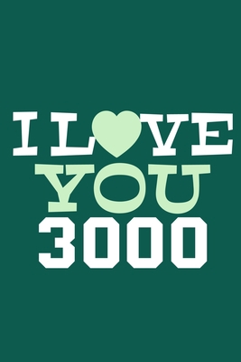 I Love You 3000: Blank Lined Notebook Journal: Valentines Gift for Women Her Girl Wife Girlfriend 6x9 | 110 Blank  Pages | Plain White Paper | Soft Cover Book