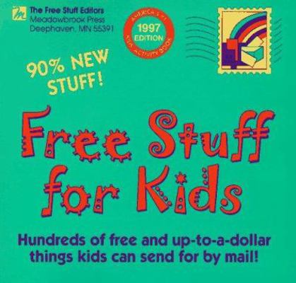 Free Stuff for Kids: Hundreds of Free and Up-To... 0671573748 Book Cover