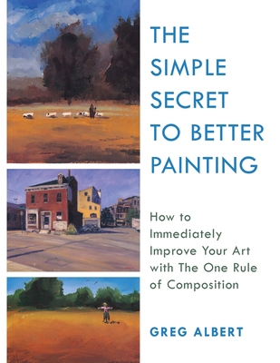 The Simple Secret to Better Painting 1635619734 Book Cover