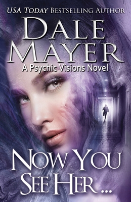 Now You See Her...: A Psychic Visions Novel 1988315700 Book Cover