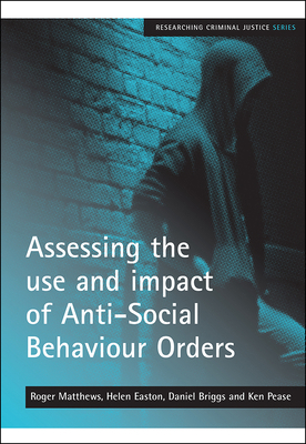 Assessing the Use and Impact of Anti-Social Beh... 1847420575 Book Cover