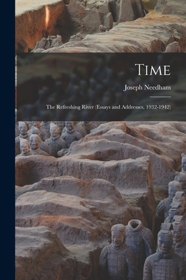 Time: The Refreshing River (essays and Addresse... 1016234120 Book Cover