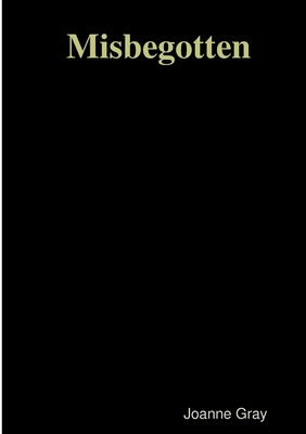 Misbegotten 1291736905 Book Cover