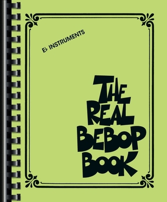 The Real Bebop Book: Eb Edition 1540055213 Book Cover