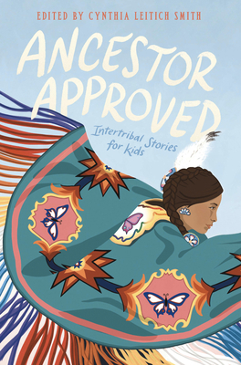 Ancestor Approved: Intertribal Stories for Kids [Large Print] 1432889257 Book Cover