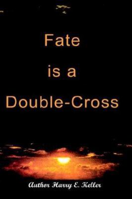 Fate Is a Double-Cross 1403338167 Book Cover