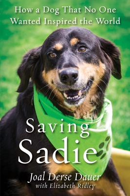 Saving Sadie: How a Dog That No One Wanted Insp... 0806538384 Book Cover