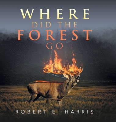 Where Did the Forest Go 1664123466 Book Cover