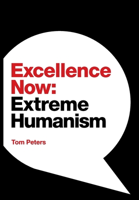 Excellence Now: Extreme Humanism 1944027963 Book Cover