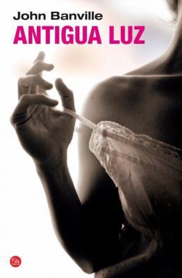 Antigua Luz [Spanish] 8466327460 Book Cover