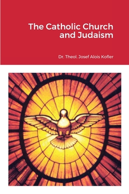 The Catholic Church and Judaism 1387591703 Book Cover