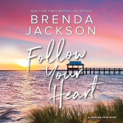 Follow Your Heart Lib/E 1799935876 Book Cover