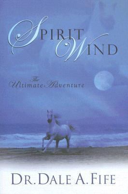 Spirit Wind: The Ultimate Adventure 0924748680 Book Cover