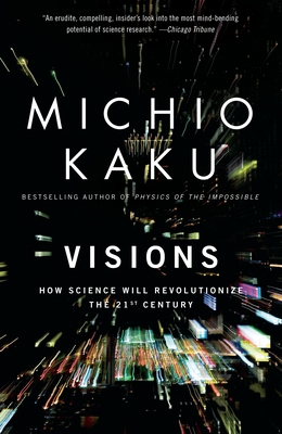 Visions: How Science Will Revolutionize the 21s... B00A2M8BZC Book Cover