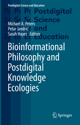 Bioinformational Philosophy and Postdigital Kno... 3030950050 Book Cover