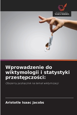 Wprowadzenie do wiktymologii i statystyki przes... [Polish] 6208883733 Book Cover