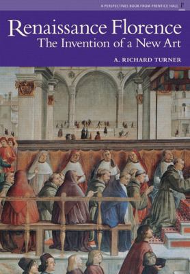 Renaissance Florence: The Invention of a New Art 0131344013 Book Cover