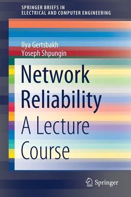 Network Reliability: A Lecture Course 9811514577 Book Cover