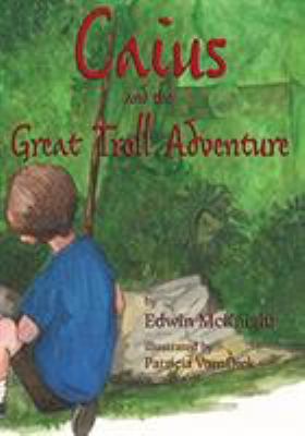 Caius and the Great Troll Adventure 0692738533 Book Cover