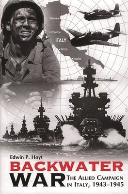Backwater War: The Allied Campaign in Italy, 19... 0275974782 Book Cover