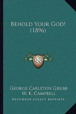 Behold Your God! (1896) 1165926385 Book Cover
