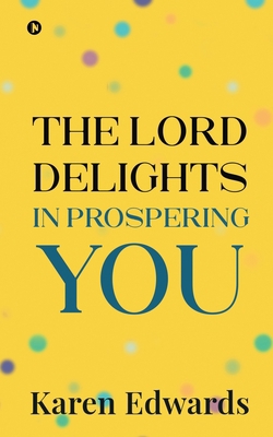 The Lord Delights in Prospering You 1637453779 Book Cover