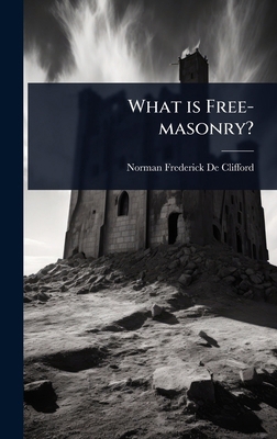 What is Free-masonry? 1024058220 Book Cover
