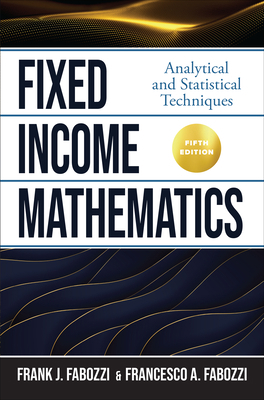 Fixed Income Mathematics, Fifth Edition: Analyt... 1264258275 Book Cover