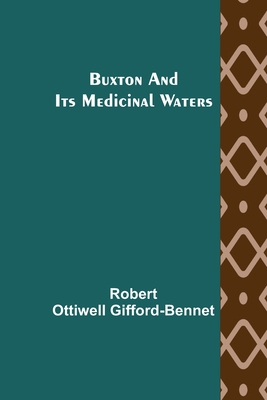Buxton and its Medicinal Waters 9356153841 Book Cover