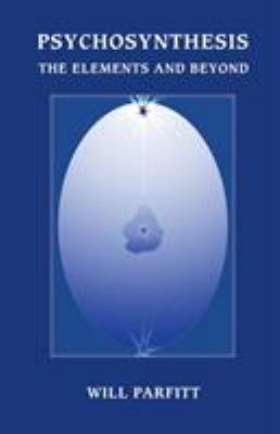 Psychosynthesis: The Elements and Beyond 0955278600 Book Cover