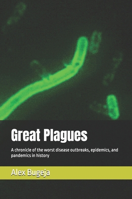 Great Plagues: A chronicle of the worst disease...            Book Cover