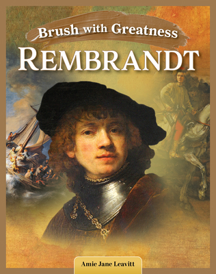 Brush with Greatness: Rembrandt Van Rijn B0D98VN82Z Book Cover