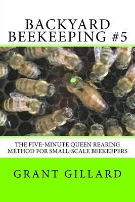 Backyard Beekeeping #5: The Five-Minute Queen R... 1546708049 Book Cover