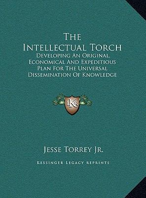 The Intellectual Torch: Developing An Original,... 1169573029 Book Cover