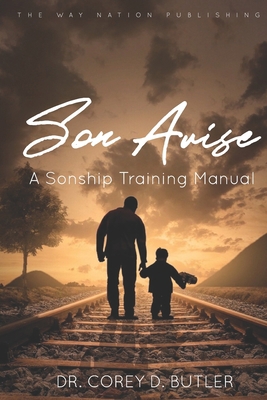 Son Arise: A Sonship Training Manual B08M8RJC6F Book Cover