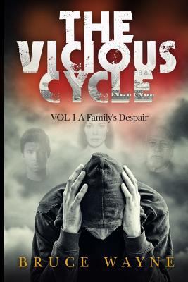 The Vicious Cycle Volume 1: A Family's Despair 0578134632 Book Cover