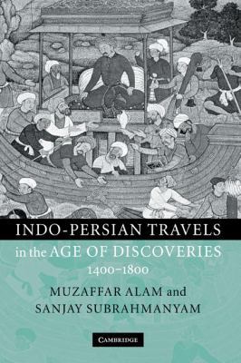 Indo-Persian Travels in the Age of Discoveries,... 0521780411 Book Cover