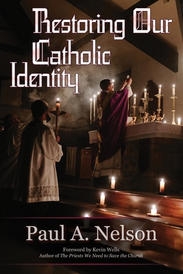 Restoring Our Catholic Identity 1942190654 Book Cover