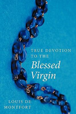 True Devotion to the Blessed Virgin 1926777034 Book Cover