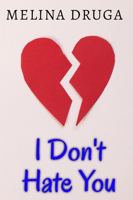 I Don't Hate You B0DWSYHHSS Book Cover