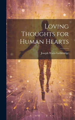 Loving Thoughts for Human Hearts 1020829419 Book Cover